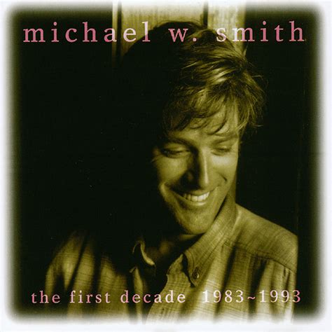 Michael W. Smith – The First Decade 1983~1993 (1993, CD) - Discogs