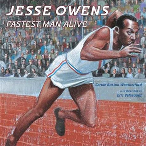 Jesse Owens: Fastest Man Alive by Carole Boston Weatherford