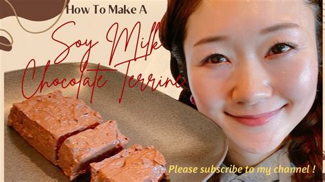 Healthy Soy Milk Chocolate Terrine / Only 4 ingredients - YouTube