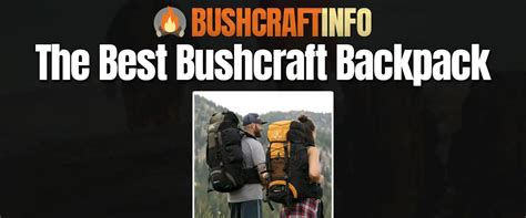 The Best Bushcraft Backpack You'll Find in 2021 - BushcraftInfo