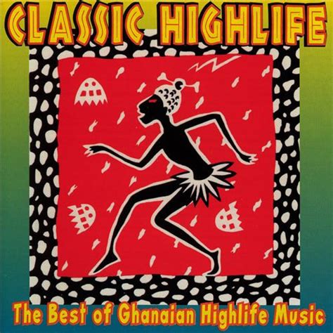 Classic Highlife - The Best Of Ghanaian Highlife Music (1995, CD) | Discogs