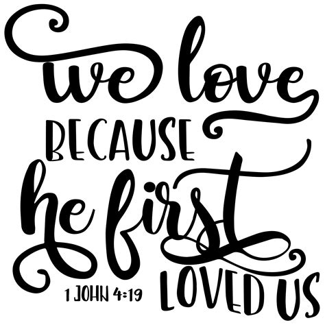 We Love because He first Loved Us Adhesive Vinyl (With images) | He first loved us, Christian ...