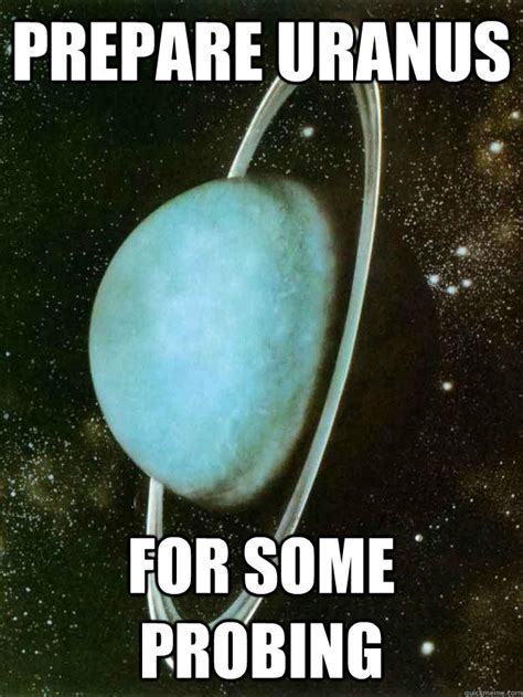 Uranus Probing memes | quickmeme