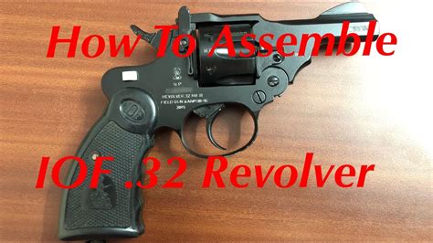 How To Assemble IOF .32 Revolver - YouTube