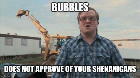 Trailer Park Boys Bubbles Memes - Imgflip