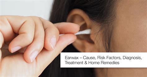 Earwax | Ear Wax Removal | Causes, Risk Factors and Diagnosis