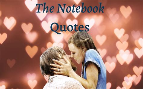 The Notebook Quotes - Most Romantic Notebook Quotes - Parade