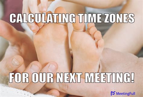 MeetingFull - Meeting memes | Calculating time zones for a meeting!