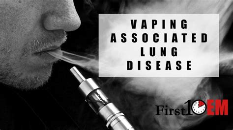 Vaping Associated Lung Disease - First10EM