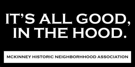 It's all good in the hood. | Its all good, Hood, Mckinney texas