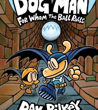 Dog Man 7: For Whom the Ball Rolls Hardcover Release Date