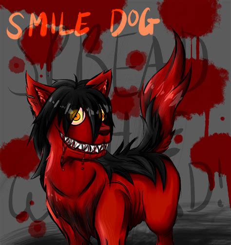 Smile Dog [Creepypasta] by Terra-grace on DeviantArt