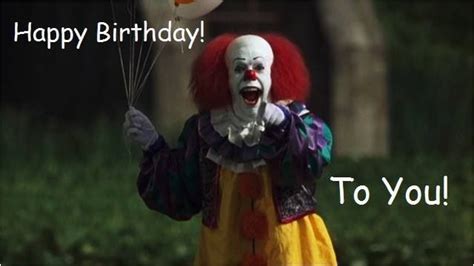 Evil Clown Birthday Meme Pennywise Birthday Funny Birthday Memes Pinterest | BirthdayBuzz