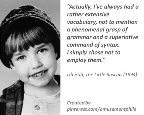 Actually, I've always had a rather extensive vocabulary ~ The Little Rascals (1994) ~ Movie ...