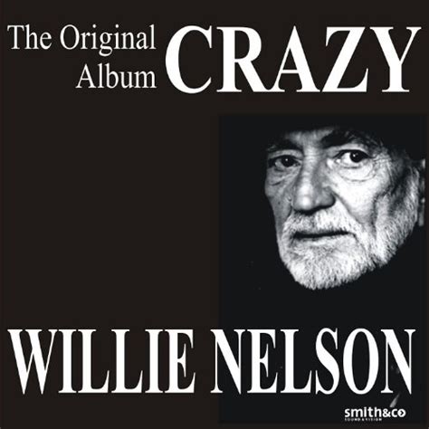 Crazy - The Original Willie Nelson Album by Willie Nelson on Amazon ...