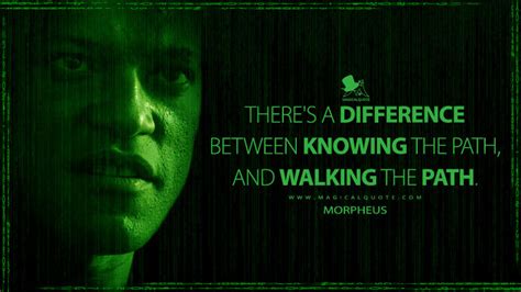 There's a difference between knowing the path, and walking the path. - MagicalQuote