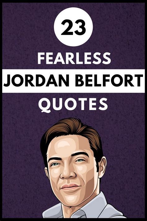 23 Fearless Jordan Belfort Quotes That’ll Motivate You | Jordan belfort quotes, Inspirational ...