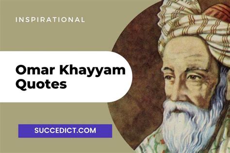 30 Omar Khayyam Quotes And Poems For Inspiration - Succedict