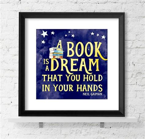 A book is a dream that you hold in your hands,- Neil Gaiman Artwork created by Jeanne. Digital ...