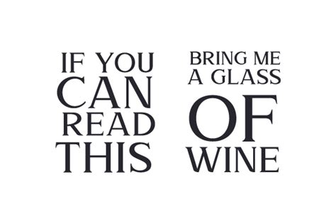 If You Can Read This - Bring Me a Glass of Wine SVG Cut file by Creative Fabrica Crafts ...