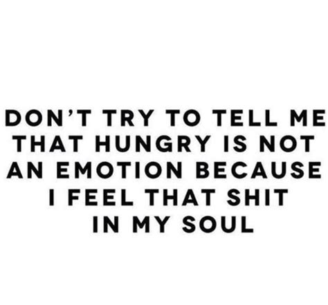 Hunger is real | Funny quotes, Quotes, Funny pictures