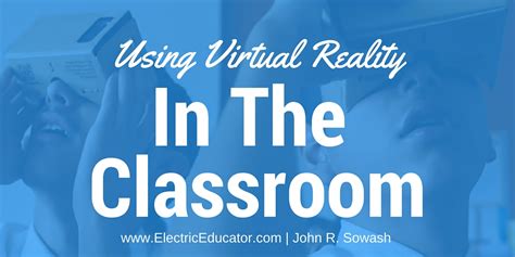 The Electric Educator: Getting Started with VR in your Classroom