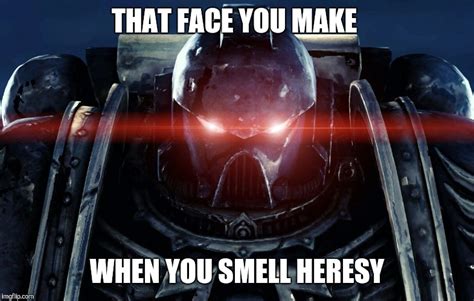 you can replace heresy by crusade, it works - Imgflip