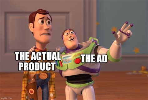 Ads and the product - Imgflip