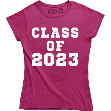 Half It - Class Of 2023 School Student Graduation Future Year Women Tee Shirt - Walmart.com ...