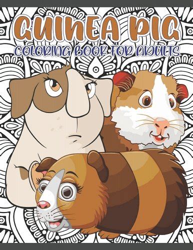 Guinea Pig Coloring Book for Adults: A Collection of Gorgeous Guinea ...