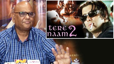 Satish Kaushik Ignores Tere Naam 2 Question | Salman Khan - YouTube