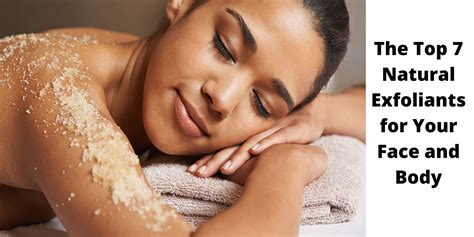 The Top 7 Natural Exfoliants for Your Face and Body