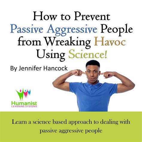 Book & Program: How to Prevent Passive Aggressive People from Wreaking Havoc in the Workplace ...