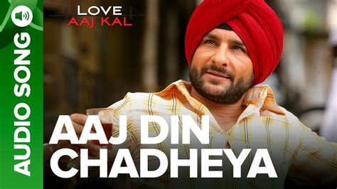 AAJ DIN CHADHEYA - Full Audio Song | Love Aaj Kal | Saif Ali Khan & Giselli Monteiro - YouTube