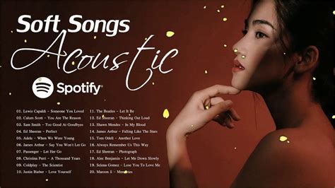 Acoustic Soft Songs Greatest Soft Songs On Spotify - YouTube