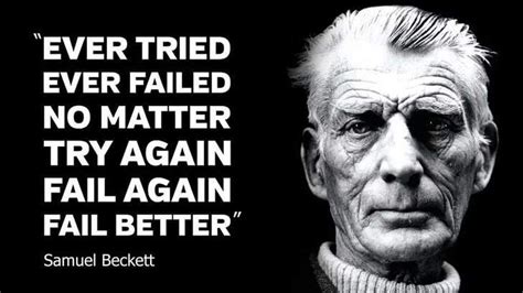 A Samuel Beckett quote which you might find useful... | Beckett quotes ...