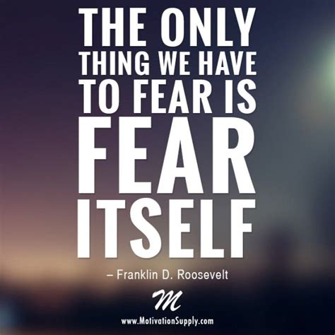 The only thing we have to fear is fear itself - MotivationSupply | Boxing quotes, Inspirational ...