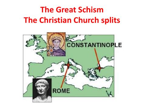 The Great Schism The Christian Church splits