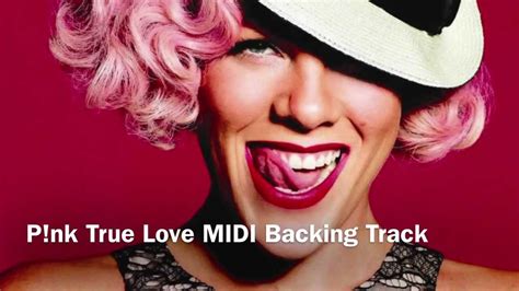 Pink - True Love MIDI & MP3 backing track & lyrics - YouTube