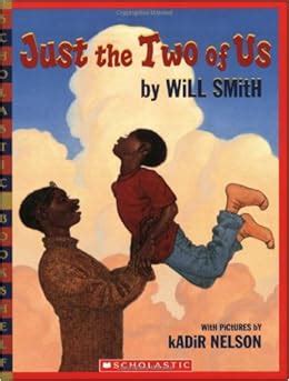 Just the Two of Us (Scholastic Bookshelf): Will Smith, Kadir Nelson: 9780439669436: Amazon.com ...