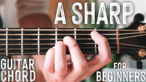 How To Play "A Sharp Major" Guitar Chord // Beginner Guitar Chord ...