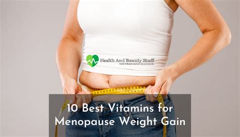 10 Best Vitamins For Menopause Weight Gain