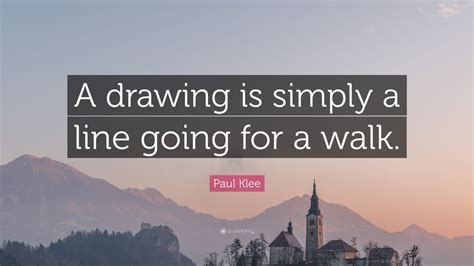 Paul Klee Quote: “A drawing is simply a line going for a walk.” (9 wallpapers) - Quotefancy