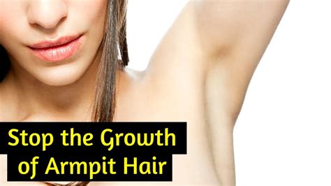 How to Stop the Growth of Armpit Hair Naturally - YouTube