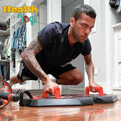 Dani Alves Workout Routine And Diet Plan - Health Yogi