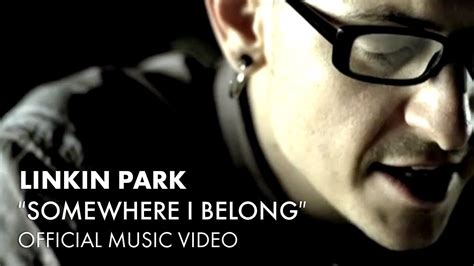 Linkin Park - Somewhere I Belong - Song of the Day ♪ ♥ ☮ ♥ ♫ ♪﻿♪ ♥ ☮ ♥ ...