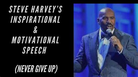 Steve Harvey’s inspirational & MotivationAl Speech (NEVER GIVE UP ...