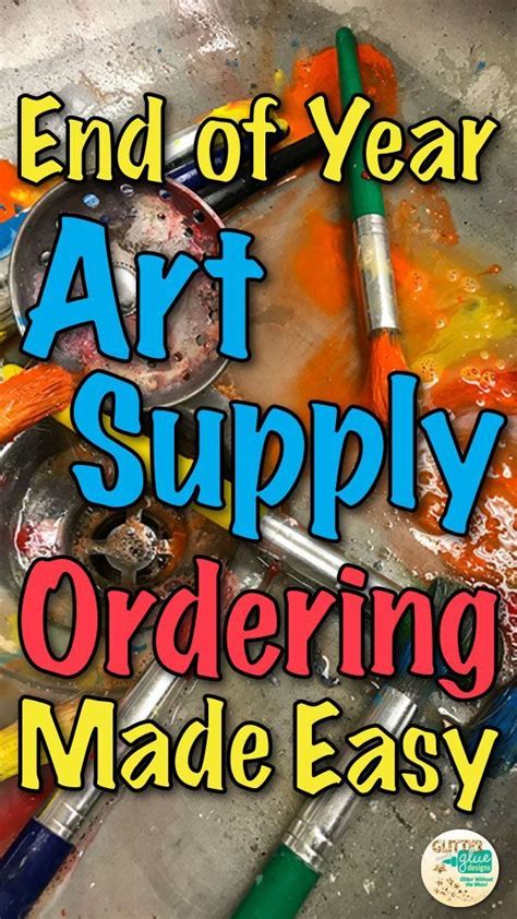 End of Year Art Supply Order Made Easy | Classroom art supplies, School art supplies, Art ...
