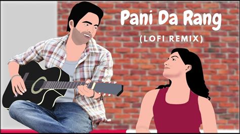 Pani Da Rang - LoFi Remix (DJ Paurush x aMeth) 💙🎵 - YouTube Music