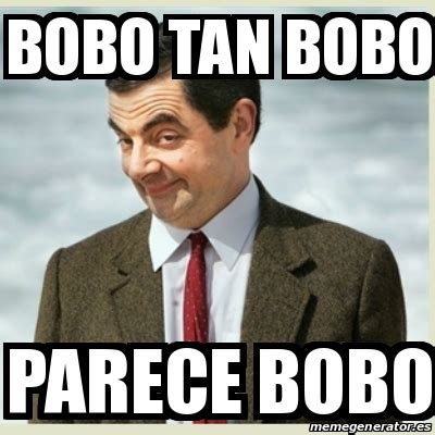 Meme Mr Bean - BOBO TAN BOBO PARECE BOBO - 17313231